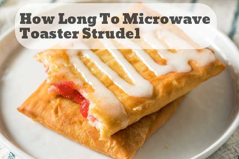 Alternative methods of cooking toaster strudels